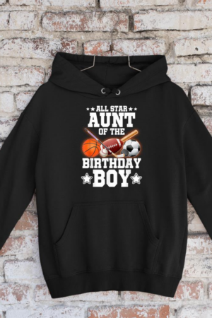 All Star Aunt Of The Birthday Boy Basketball Soccer Sport Hoodie