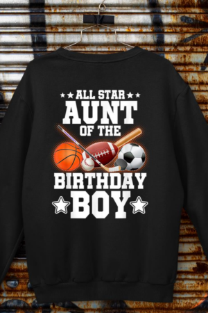 All Star Aunt Of The Birthday Boy Basketball Soccer Sport Sweatshirt