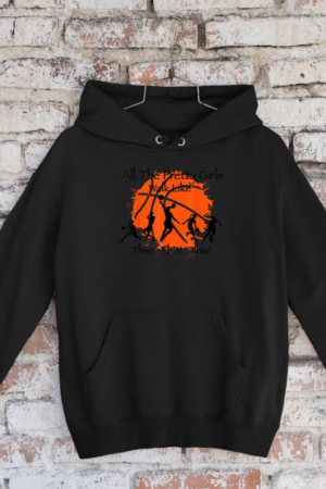 All The Pretty Girls Like Walk This This Basketball Player Hoodie