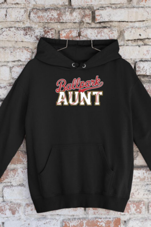 BallPark Aunt Softball Baseball Auntie Baller Mother's Day Hoodie