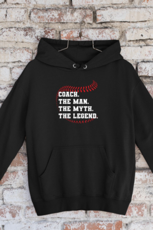 Baseball Coach The Man The Myth The Legend Hoodie